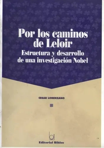Libro usado en venta: Por los caminos de Leloir de Cesar Lorenzano; editorial Biblos impreso en 1994 realizamos envios a todo el mundo.1
