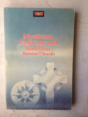 Libro usado en venta: Mysticism Christian and Buddhist de Daisetsu T. Suzuki; editorial Unwin Paperbacks impreso en 1979 envios a todo el mundo.1