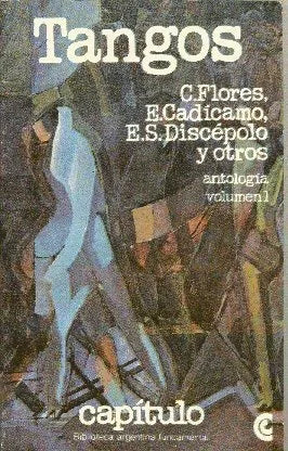 Libro usado en venta: Tangos de C. Flores - E. Cadicamo - E. S. Discepolo; editorial Centro Editor de America Latina impreso en 1981.1