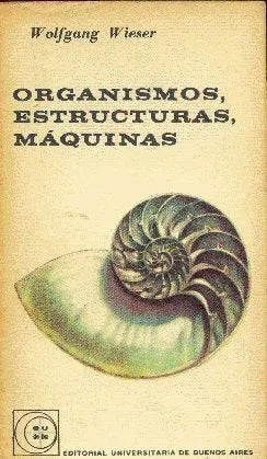 Libro usado en venta: Organismos, estructuras, maquinas de Wolfgang Wieser; editorial Eudeba impreso en 1962 realizamos envios a todo el mundo.1