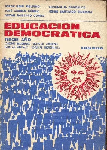 Libro usado en venta: Educacion democratica - Tercer a?o de Jorge Raul Delfino; editorial Losada impreso en 1972 realizamos envios a todo el mundo.1