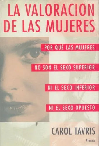 Libro usado en venta: La valoracion de las mujeres de Carol Tavris; editorial Planeta impreso en 1994 realizamos envios a todo el mundo.1