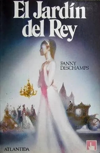 Libro usado en venta: El jardin del rey de Fanny Deschamps; editorial Atlantida impreso en 1982 realizamos envios a todo el mundo.1