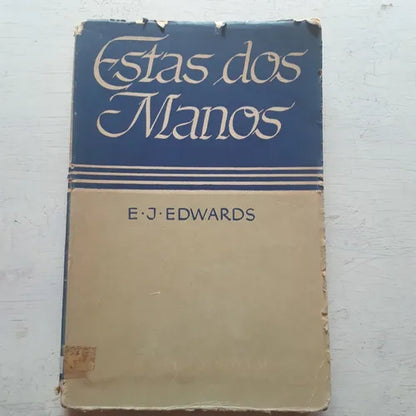 Libro usado en venta: Estas dos manos de E.J. Edwards; editorial Castelar impreso en 1946 realizamos envios a todo el mundo.1