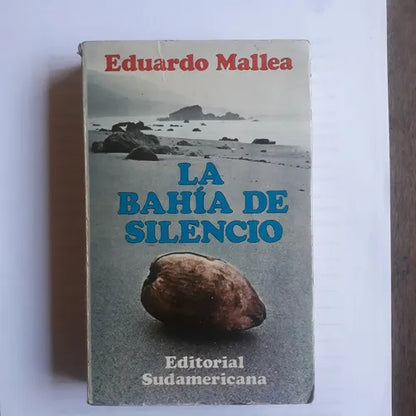 Libro usado en venta: La Bahia de silencio de Eduardo Mallea; editorial Sudamericana impreso en 1980 realizamos envios a todo el mundo.1