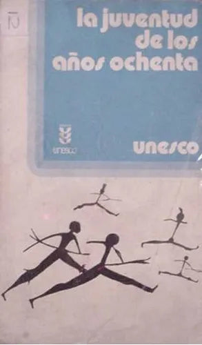 Libro usado en venta: La juventud de los a?os ochenta de Unesco; editorial Unesco impreso en 1983 realizamos envios a todo el mundo.1