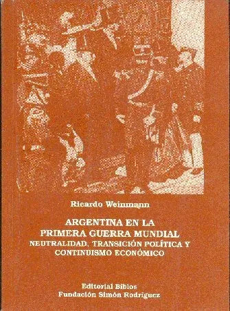 Libro usado en venta: Argentina en la primera guerra mundial de Ricardo Weinmann; editorial Biblos impreso en 1994 realizamos envios a todo el mundo.1