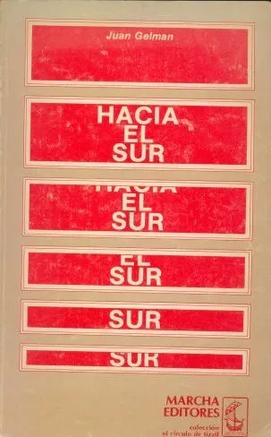 Libro usado en venta: Hacia el sur de Juan Gelman; editorial Marcha impreso en 1982 realizamos envios a todo el mundo.1