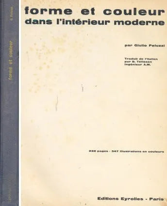 Libro usado en venta: Forme et couleur dans l'int?rieur moderne de Giulio Peluzzi; editorial Eyrolles impreso en 1970 envios a todo el mundo.1