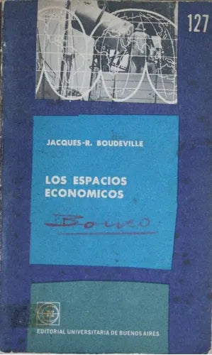 Libro usado en venta: Los espacios economicos de Jacques R. Boudeville; editorial Eudeba impreso en 1965 realizamos envios a todo el mundo.1
