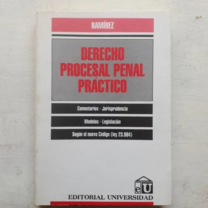 Libro usado en venta: Derecho procesal penal practico de Walter R. Ramirez; editorial Universidad impreso en 1993 realizamos envios a todo el mundo.1