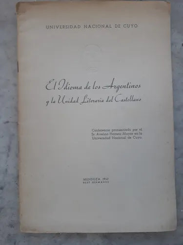 Libro usado en venta: El idioma de los argentinos y la Unidad literaria del castellano de Universidad Nacional de Cuyo; impreso en 1942.1