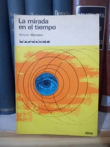 Libro usado en venta: La mirada en el tiempo de Arturo Marasso; editorial Kapelusz impreso en 1992 realizamos envios a todo el mundo.1