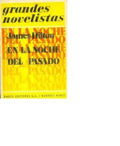 Libro usado en venta: En la noche del pasado de James Hilton; editorial Emece impreso en 1974 realizamos envios a todo el mundo.1