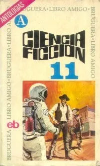 Libro usado en venta: Ciencia ficcion 11; editorial Bruguera impreso en 1974 realizamos envios a todo el mundo.1