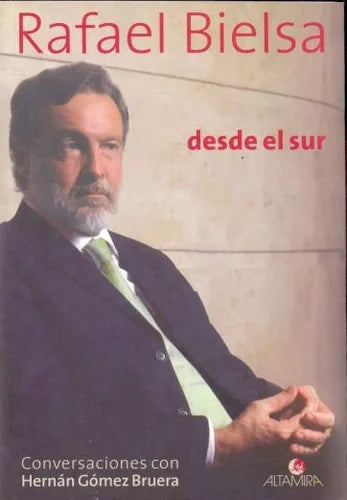 Libro usado en venta: Rafael Bielsa - Desde el sur de Hernan Gomez Bruera; editorial Altamira impreso en 2005 realizamos envios a todo el mundo.1