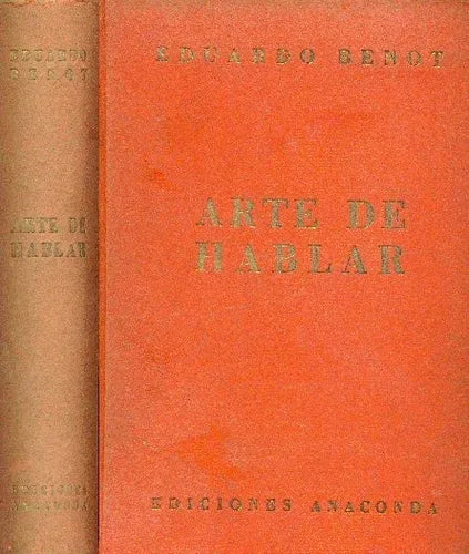 Libro usado en venta: Arte de hablar de Eduardo Benot; editorial Anaconda impreso en 1945 realizamos envios a todo el mundo.1
