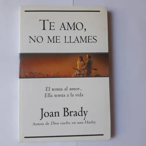 Libro usado en venta: Te amo, no me llames de Joan Brady; editorial Javier Vergara impreso en 2004 realizamos envios a todo el mundo.1