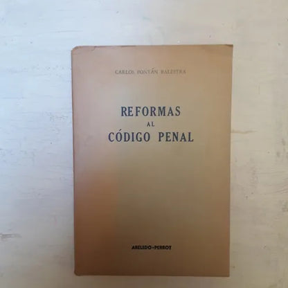 Libro usado en venta: Reformas al Codigo Penal de Carlos Fontan Balestra; editorial Abeledo - Perrot impreso en 1963 realizamos envios a todo el mundo.1
