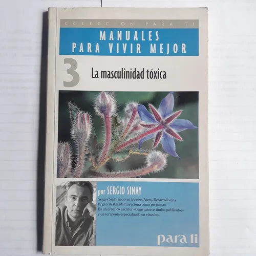 Libro usado en venta: La masculinidad toxica de Sergio Sinay; editorial Ediciones del Autor impreso en 2008 realizamos envios a todo el mundo.1