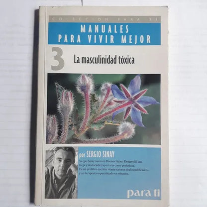 Libro usado en venta: La masculinidad toxica de Sergio Sinay; editorial Ediciones del Autor impreso en 2008 realizamos envios a todo el mundo.1