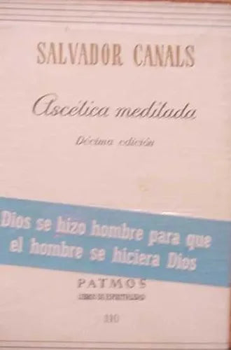 Libro usado en venta: Ascetica meditada de Salvador Canals; editorial Rialp impreso en 1974 realizamos envios a todo el mundo.1