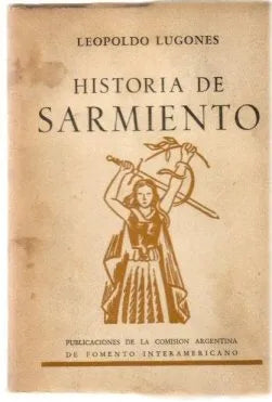 Libro usado en venta: Historia de Sarmiento de Leopoldo Lugones; editorial Bajel impreso en 1945 realizamos envios a todo el mundo.1