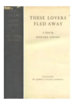 Libro usado en venta: These lovers fled away de Howard Spring; editorial Collins impreso en 1956 realizamos envios a todo el mundo.1