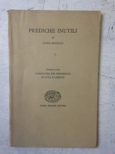 Libro usado en venta: Prediche inutili de Luigi Einaudi; editorial Giulio Einaudi impreso en 1956 realizamos envios a todo el mundo.1