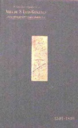 Libro usado en venta: Vida de S. Luis Gonzaga (1591-1891) de Cepari; editorial Establecimientos Benziger & Co. SA impreso en 1891.1