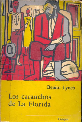 Libro usado en venta: Los caranchos de la florida de Benito Lynch; editorial Troquel impreso en 1965 realizamos envios a todo el mundo.1