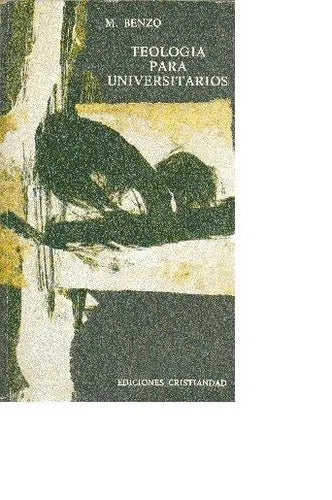 Libro usado en venta: Teologia para universitarios de Miguel Benzo Mestre; editorial Cristiandad impreso en 1977 realizamos envios a todo el mundo.1
