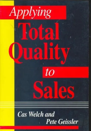 Libro usado en venta: Applying total quality to sales de Cas Welch - Pete Geissler; editorial ASQC Quality Press impreso en 1995.1