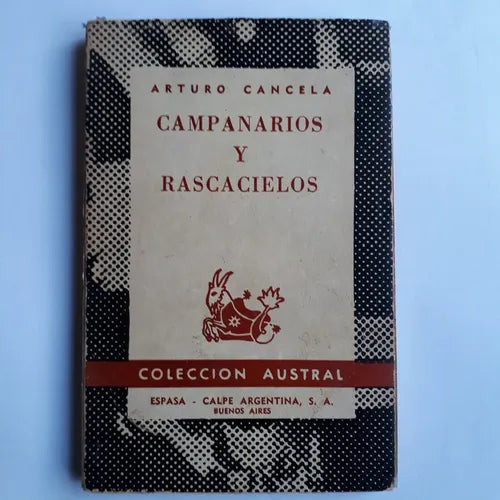 Libro usado en venta: Campanarios y rascacielos de Arturo Cancela; editorial Espasa - Calpe impreso en 1965 realizamos envios a todo el mundo.1