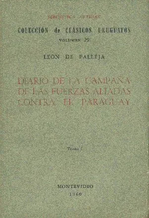 Libro usado en venta: Diario de la campa?a de las fuerzas aliadas contra el Paraguay (Tomo 1) de Palleja; editorial Montevideo impreso en 1960.1