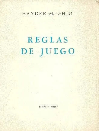 Libro usado en venta: Reglas de juego de Haydee M. Ghio; editorial Buenos Aires impreso en 1981 realizamos envios a todo el mundo.1