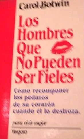 Libro usado en venta: Los hombres que no pueden ser fieles de Carol Botwin; editorial Javier Vergara impreso en 1989 realizamos envios a todo el mundo.1