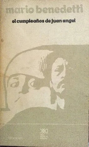 Libro usado en venta: El cumplea?os de Juan Angel de Mario Benedetti; editorial Siglo XXI impreso en 1984 realizamos envios a todo el mundo.1