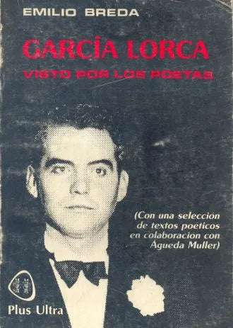 Libro usado en venta: Garcia Lorca visto por los poetas de Emilio Breda; editorial Plus Ultra impreso en 1986 realizamos envios a todo el mundo.1