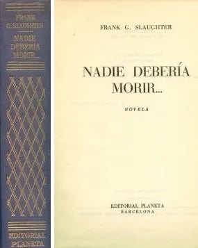 Libro usado en venta: Nadie deberia morir de Frank G. Slaughter; editorial Planeta impreso en 1958 realizamos envios a todo el mundo.1