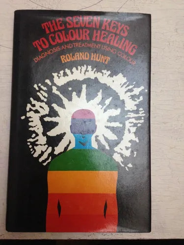 Libro usado en venta: The seven keys to colour healing de Roland Hunt; editorial C. W. Daniel Company impreso en 1981 envios a todo el mundo.1