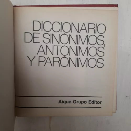 Libro usado en venta: Sinonimos, antonimos y paronimos de Diccionario; editorial Aique impreso en 1981 realizamos envios a todo el mundo.1