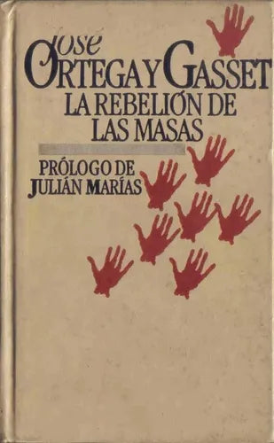 Libro usado en venta: La rebelion de las masas de Jose Ortega y Gasset; editorial Circulo de Lectores impreso en 1983 envios a todo el mundo.1