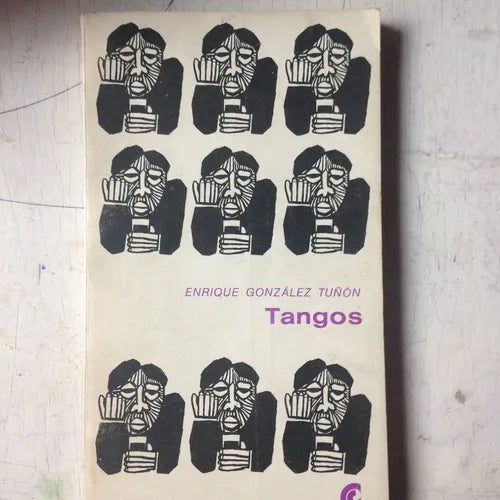 Libro usado en venta: Tangos de Raul Gonzalez Tuñon; editorial Centro Editor de America Latina impreso en 1967 realizamos envios a todo el mundo.1
