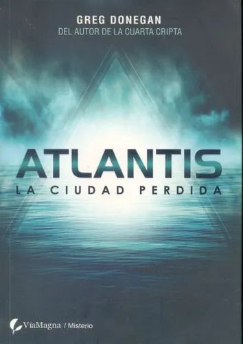 Libro usado en venta: Atlantis, La ciudad perdida de Greg Donegan; editorial ViaMagna impreso en 2008 realizamos envios a todo el mundo.1