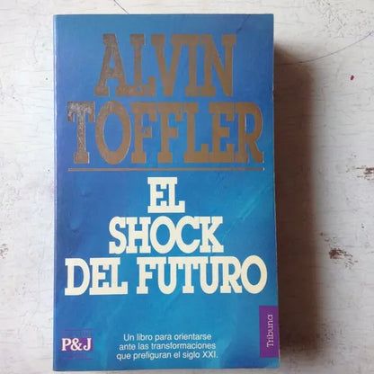 Libro usado en venta: El shock del futuro de Alvin Toffler; editorial Plaza & Janes impreso en 1993 realizamos envios a todo el mundo.1