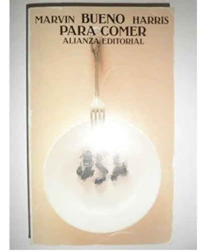 Libro usado en venta: Bueno para comer de Marvin Harris; editorial Alianza impreso en 1990 realizamos envios a todo el mundo.1