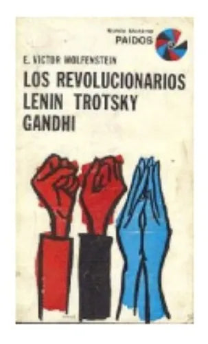 Libro usado en venta: Los revolucionarios Lenin - Trotsky - Gandhi de E. Victor Wolfenstein; editorial Paidos impreso en 1968 envios a todo el mundo.1