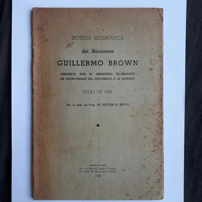 Libro usado en venta: Noticia biografica del Almirante Guillermo Brown de Hector R. Ratto; editorial Guillermo Kraft impreso en 1938.1