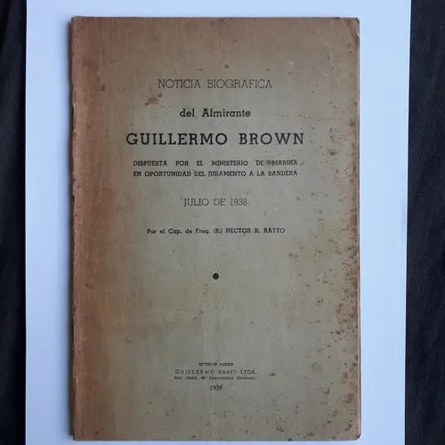 Libro usado en venta: Noticia biografica del Almirante Guillermo Brown de Hector R. Ratto; editorial Guillermo Kraft impreso en 1938.1